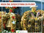 Msza św. dziękczynna za tegoroczne plony