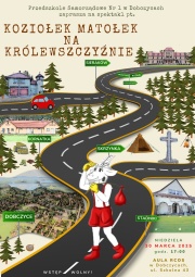 Plakat zawierający informacje o miejscu i terminie przedstawienia pt. "Koziołek na Królewszczyźnie" jak w treści informacji, grafika przedstawia maskotkę koziołka idącego krętą drogą