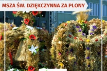 Msza św. dziękczynna za tegoroczne plonyMSZA ŚW. DZIĘKCZYNNA ZA PLONY