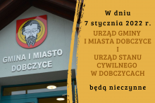 W dniu 7 stycznia 2022 r. Urząd Gminy i Miasta Dobczyce oraz Urząd Stanu Cywilnego w Dobczycach będą nieczynne