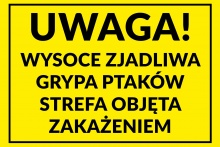 napis: Uwaga! Wysoce zjadliwa grypa ptaków, strefa objęta zakażeniem