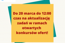 Do 20 marca do 12:00 zaktualizuj ofertę zadania w ramach otwartych konkursów ofert