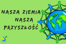 Konkurs plastyczny "Nasza Ziemia - Nasza Przyszłość" 