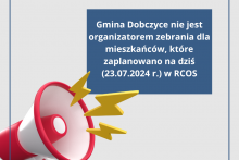 z lewej dolnej strony megafon, po prawej górnej na niebieskim prostokącie biały napis Gmina Dobczyce nie jest organizatorem zebrania dla mieszkańców, które zaplanowano na dziś (23.07.2024 r.) w RCOS