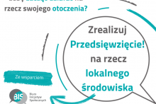 Zrealizuj przedsięwzięcie na rzecz lokalnego środowiska