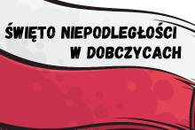 Święto Niepodległości w Dobczycach