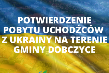 Potwierdzenie pobytu uchodźców z Ukrainy na terenie Gminy Dobczyce