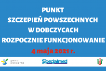 niebieskie tło i napis: Punkt Szczepień Powszechnych w Dobczycach rozpocznie funkcjonowanie 4 maja