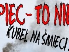 Piec, to nie kubeł na śmieci