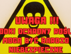 znak ostrzegawczy żółty trójkąt na nim trupia czaszka i napis UWAGA! ŚRODKI OCHRONY ROŚLIN MOGĄ BYĆ BARDZO NIEBEZPIECZNE